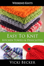 Easy To Knit Kitchen Towels and Dishcloths (Weekend Knits)