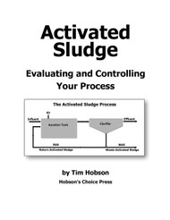 Activated Sludge: Evaluating and Controlling Your Process