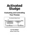 Activated Sludge: Evaluating and Controlling Your Process