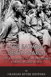 The Bataan Death March: Life and Death in the Philippines During