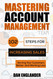 Mastering Account Management: 102 Steps for Increasing Sales Serving