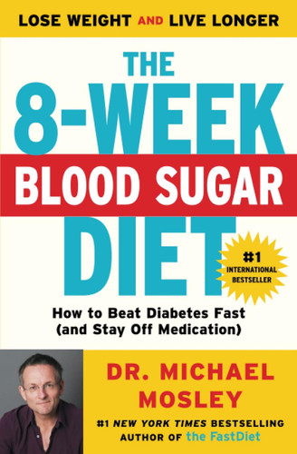 The 8-Week Blood Sugar Diet: How to Beat Diabetes Fast