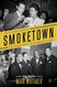 Smoketown: The Untold Story of the Other Great Black Renaissance