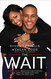 The Wait: A Powerful Practice for Finding the Love of Your Life and