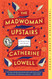 The Madwoman Upstairs: A Novel of the Last Bront