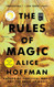 The Rules of Magic: A Novel (2) (The Practical Magic Series)