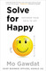 Solve for Happy: Engineer Your Path to Joy