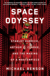 Space Odyssey: Stanley Kubrick Arthur C. Clarke and the Making of a