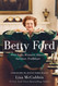 Betty Ford: First Lady Women's Advocate Survivor Trailblazer