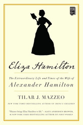 Eliza Hamilton: The Extraordinary Life and Times of the Wife of