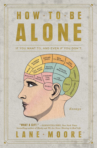 How to Be Alone: If You Want To and Even If You Don't