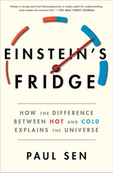 Einstein's Fridge: How the Difference Between Hot and Cold Explains