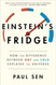 Einstein's Fridge: How the Difference Between Hot and Cold Explains