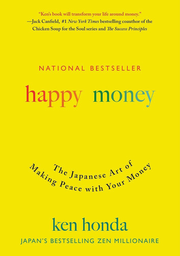 Happy Money: The Japanese Art of Making Peace with Your Money