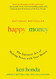 Happy Money: The Japanese Art of Making Peace with Your Money