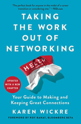 Taking the Work Out of Networking: Your Guide to Making and Keeping