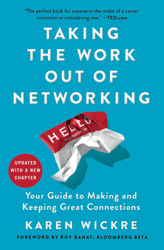 Taking the Work Out of Networking: Your Guide to Making and Keeping