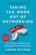 Taking the Work Out of Networking: Your Guide to Making and Keeping