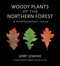 Woody Plants of the Northern Forest: A Photographic Guide
