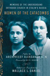 Women of the Catacombs: Memoirs of the Underground Orthodox Church in