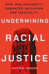 Undermining Racial Justice: How One University Embraced Inclusion and