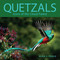 Quetzals: Icons of the Cloud Forest (Zona Tropical Publications)