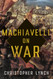 Machiavelli on War