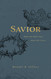 Savior: What the Bible Says about the Cross