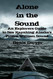 Alone In The Sound: An Explorers Guide to Sea Kayaking Alaska's