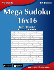 Mega Sudoku 16x16 - Easy to Extreme - Volume 29 - 276 Puzzles