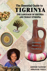 The Essential Guide to Tigrinya: The Language of Eritrea and Tigray