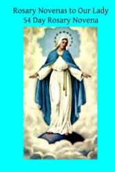 Rosary Novenas to Our Lady: 54 Day Rosary Novena