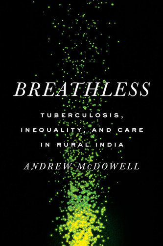 Breathless: Tuberculosis Inequality and Care in Rural India