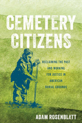 Cemetery Citizens: Reclaiming the Past and Working for Justice in
