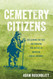 Cemetery Citizens: Reclaiming the Past and Working for Justice in