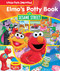 Sesame Street Elmo Zoe Count and More! Elmos Potty Book Little First