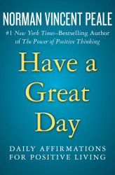 Have a Great Day: Daily Affirmations for Positive Living