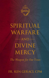Spiritual Warfare and Divine Mercy: The Weapon for Our Times