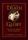 A Tale of Death and Glory