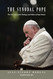 The Synodal Pope: The True Story of the Theology and Politics of Pope