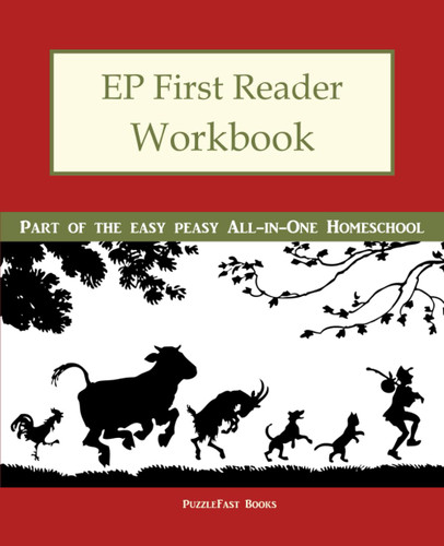 EP First Reader Workbook: Part of the Easy Peasy All-in-One Homeschool