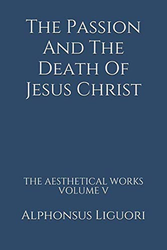 The Passion And The Death Of Jesus Christ