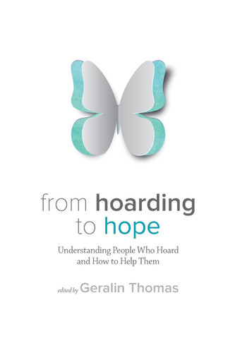 From Hoarding to Hope: Understanding People Who Hoard and How To Help