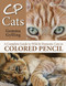 CP Cats: A Complete Guide to Drawing Cats in Colored Pencil