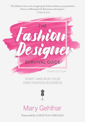 The Fashion Designer Survival Guide: Start and Run Your Own Fashion