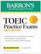 TOEIC Practice Exams: 6 Practice Tests