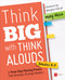 Think Big with Think Alouds: A Three-Step Planning Process That Think Big with Think Alouds: A Three-Step Planning Process That
