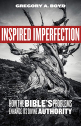 Inspired Imperfection: How the Bible's Problems Enhance Its Divine