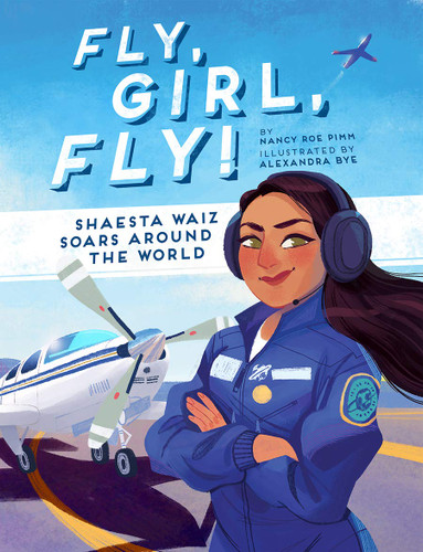 Fly Girl Fly!: Shaesta Waiz Soars around the World