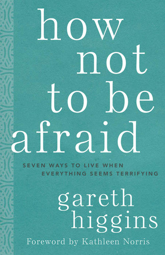 How Not to Be Afraid